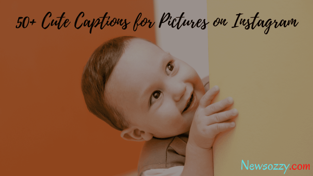 50+ cute Instagram captions for pictures