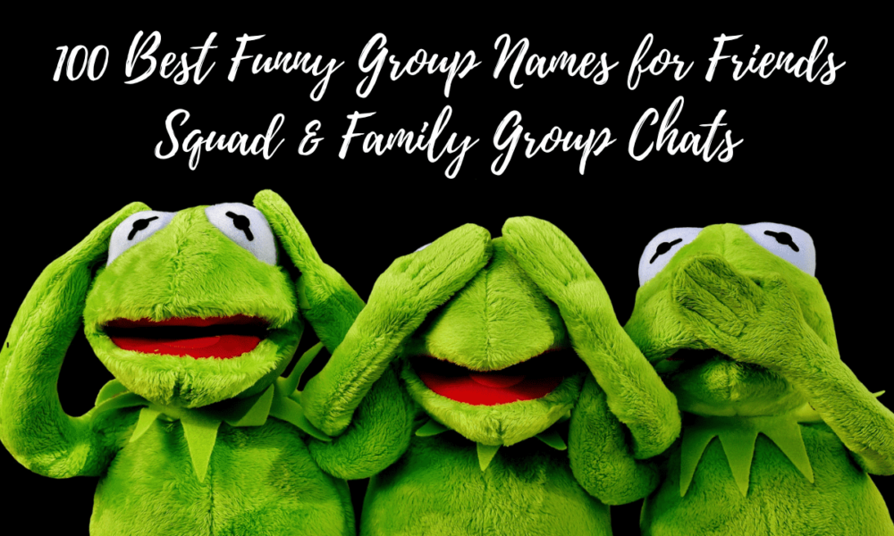 100 Funny Group Names For Friends Family Chats 2020 Copy Paste