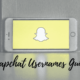 snapchat username guide & list of snapchat names