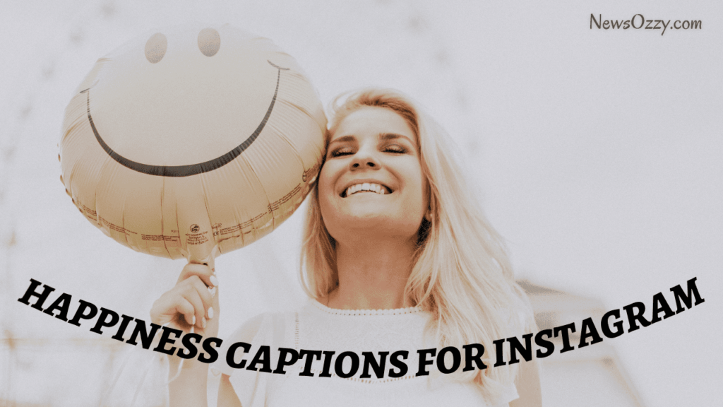 100+ Best Cool Short Happiness Captions for Instagram Posts & Stories