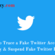 Can you trace a Fake Twitter Account
