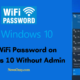 Find WiFi Password on Windows 10 Without Admin
