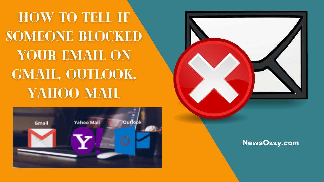 How to Tell If Blocked your Email in Gmail, Yahoo, Outlook
