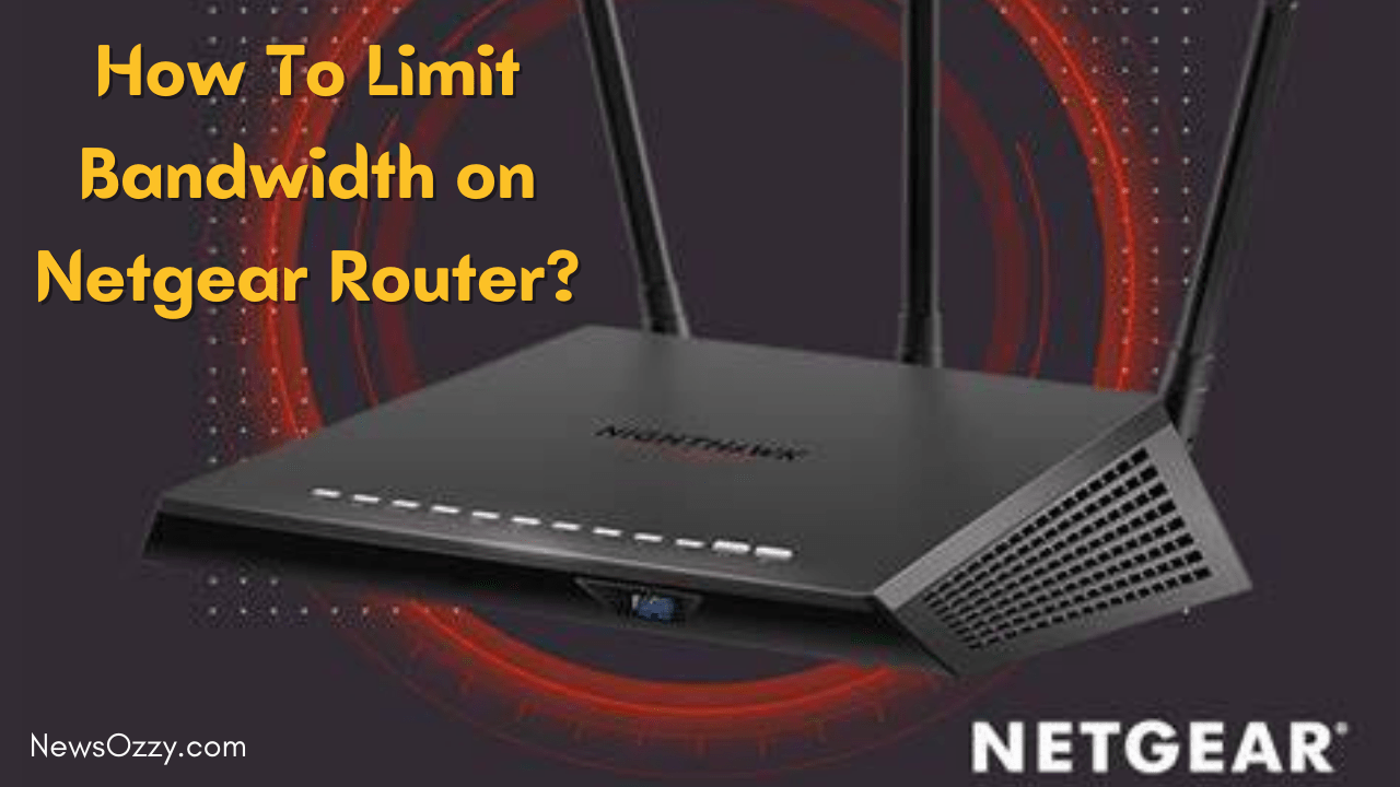 Limit Bandwidth Netgear