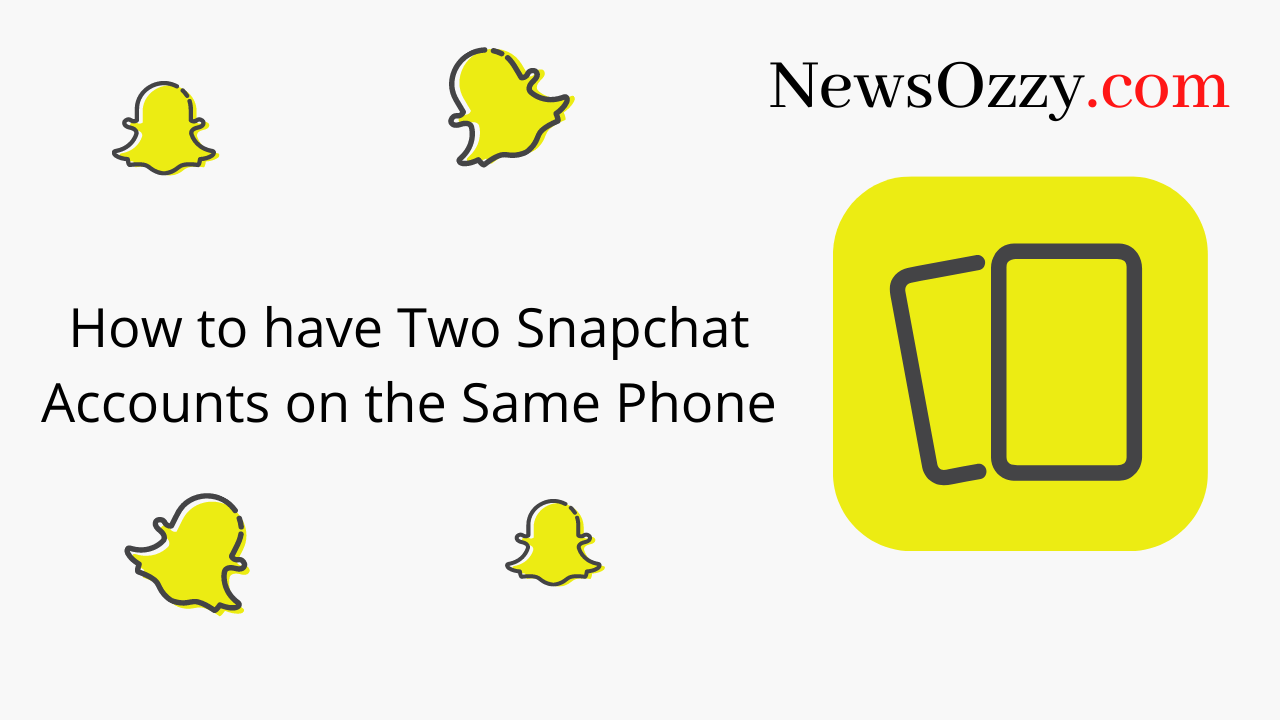 have-2-snapchat-accounts-on-the-same-phone