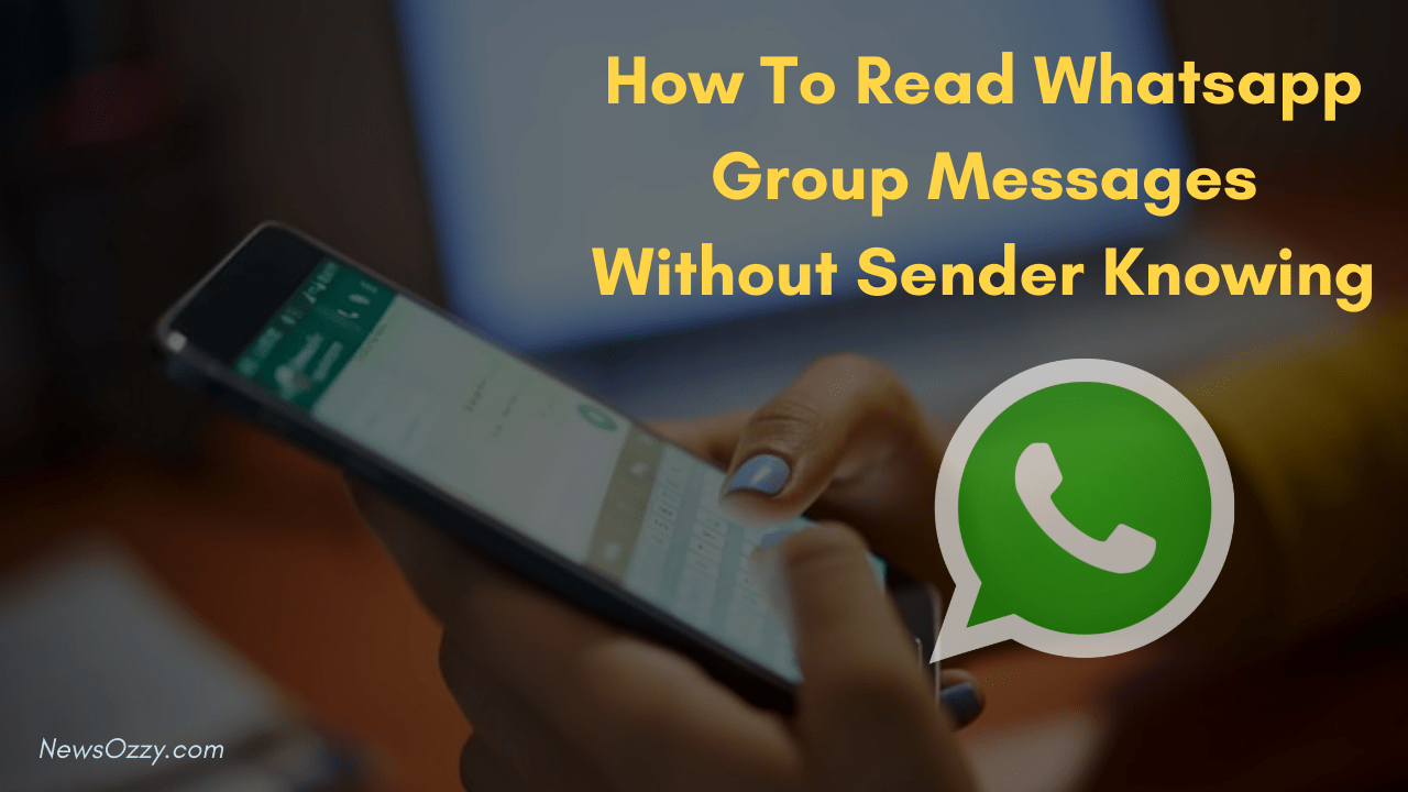 Read Whatsapp Group Messages Without Sender Knowing