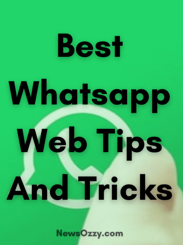 Best Whatsapp Web Tips and Tricks