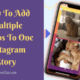 Add Multiple Photos To One Instagram Story
