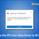 Fix This PC can’t run Windows 11 Error