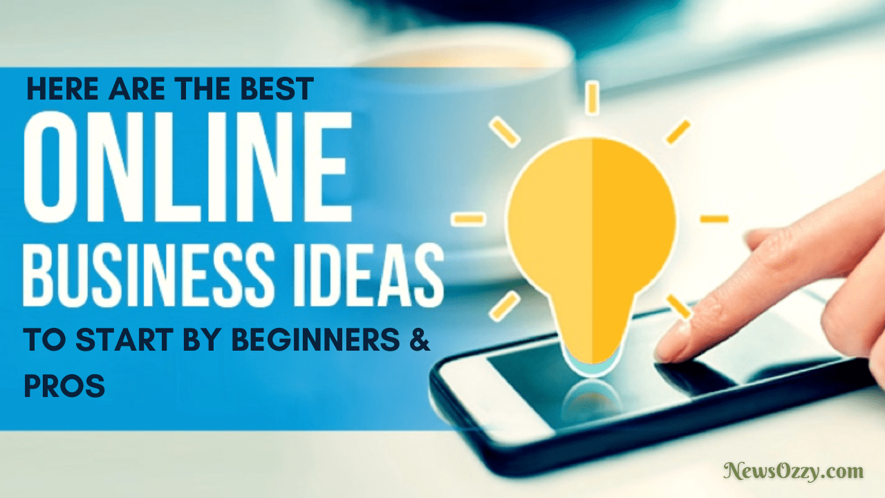 Here are the Best Online Business Ideas to start
