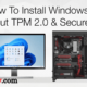 Install Windows 11 without Secure Boot and TPM