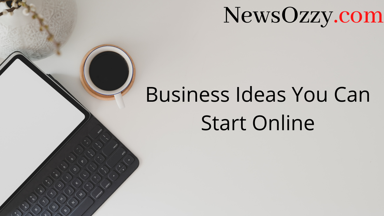 Business Ideas You Can Start Online