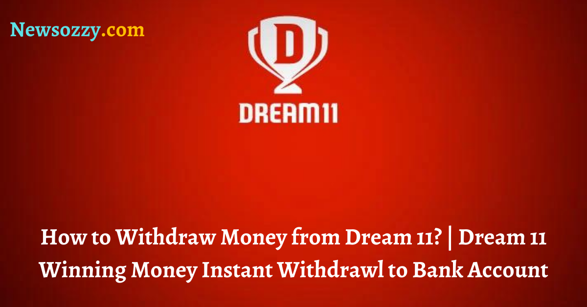 How to Withdraw Money from Dream 11