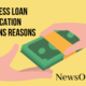Reasons for Your Business Loan Application Getting Rejected