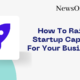 how to raise startup capital for your business