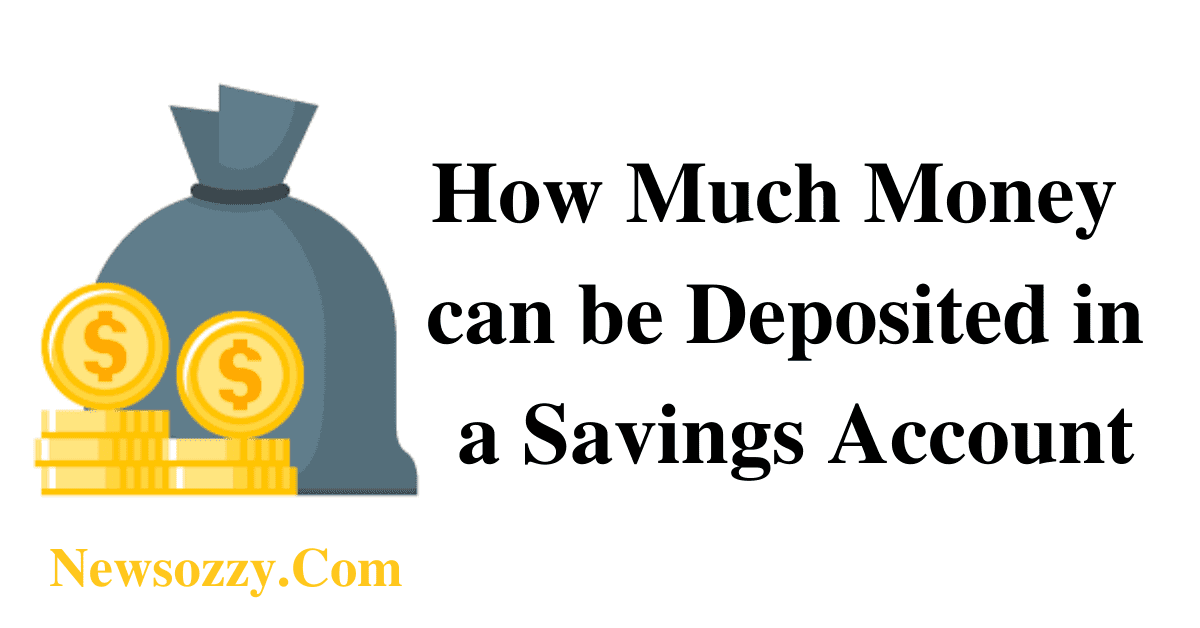 How Much Money can be Deposited in a Savings Account