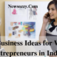 Small Business Ideas for Women Entrepreneurs in India
