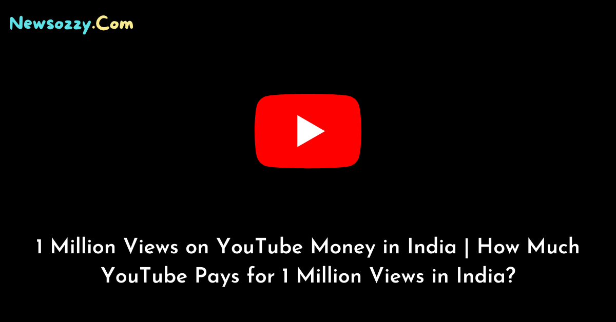 1 Million Views on YouTube Money in India