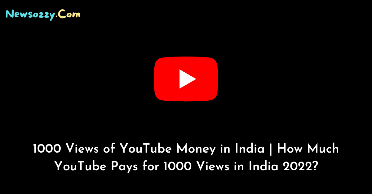 1000 Views of YouTube Money in India