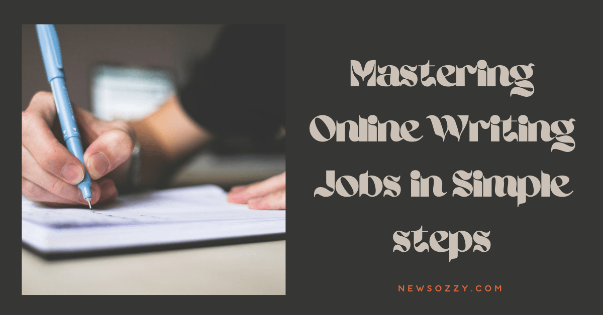 Mastering Online Writing Jobs in Simple steps