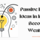 Passive income ideas in India to become wealthy