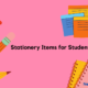 Stationery Items List for Students