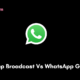 Whatsapp Broadcast vs Whatsapp Group