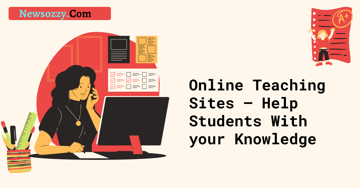 Online Teaching Sites – Help Students With your Knowledge