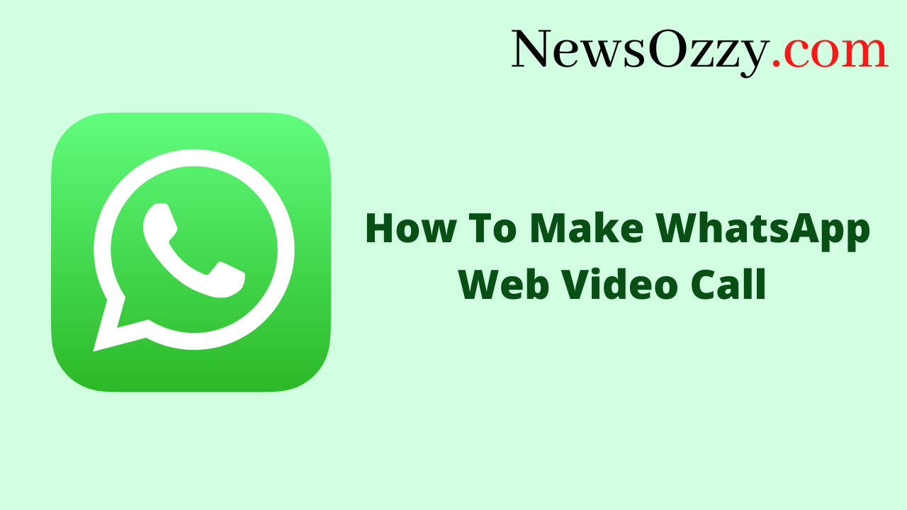 How To Make Whatsapp Web Video Call
