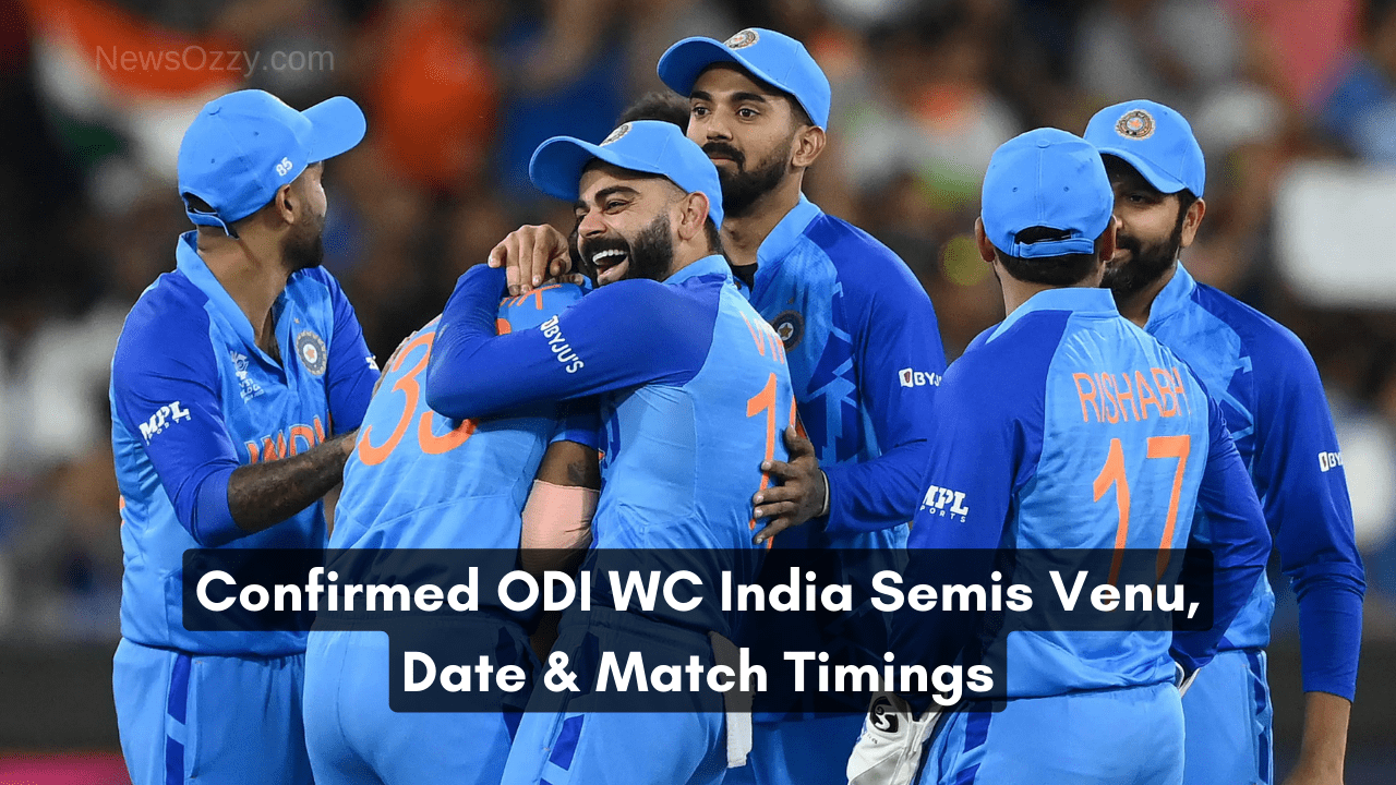 Confirmed ODI WC India Semis Venu, Date & Match Timings