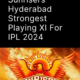 cropped-Sunrisers-Hyderabad-Strongest-Playing-XI-For-IPL-2024.png