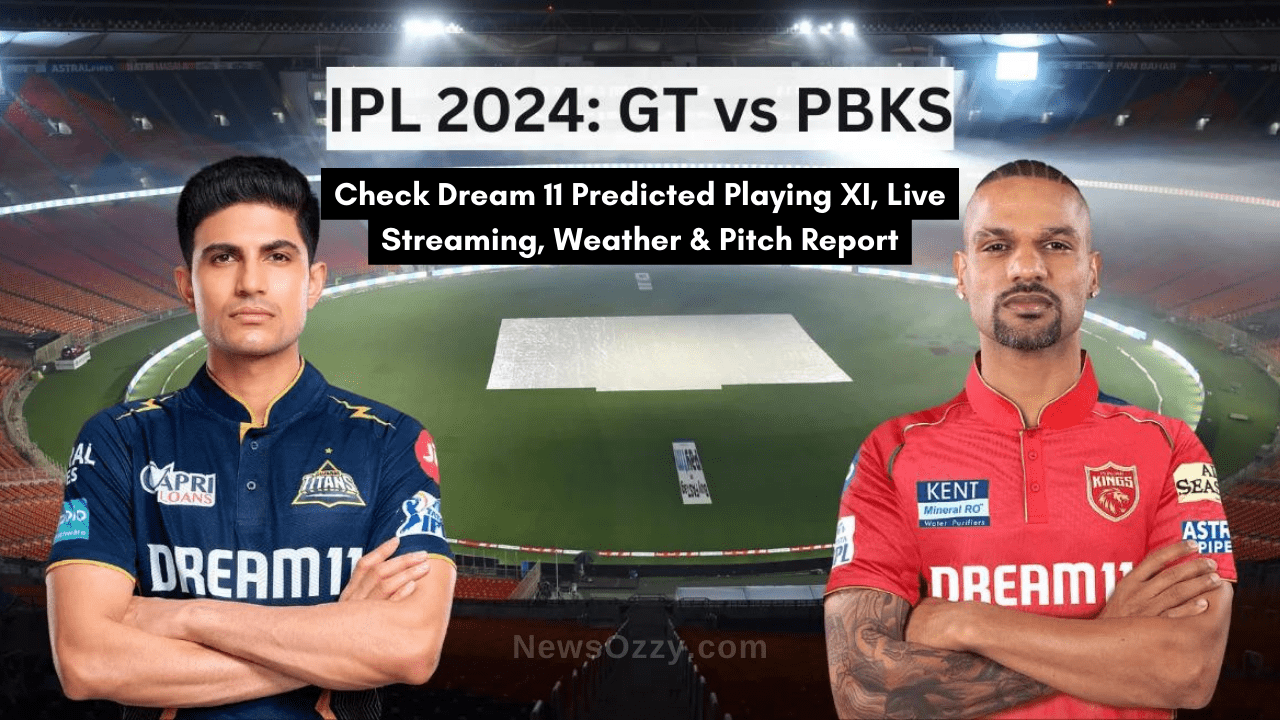 GT vs PBKS IPL 2024 Predicted Playing XI, Live Streaming, Weather & Pitch Report