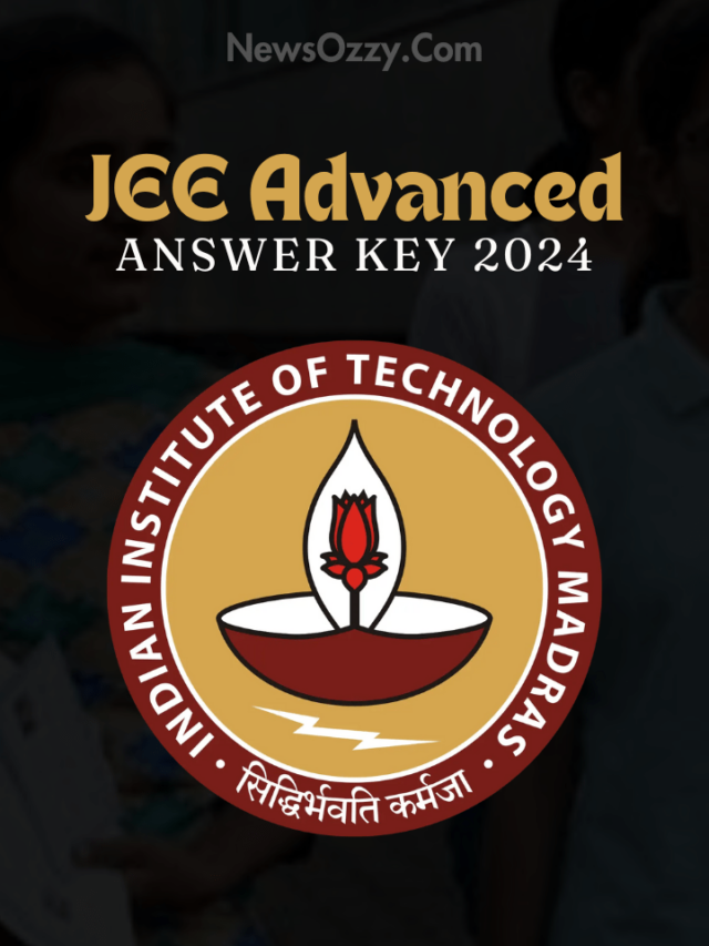 IITM JEE Advanced Answer Key 2024 Out, Get Paper 1&2 Key @jeeadv.ac.in
